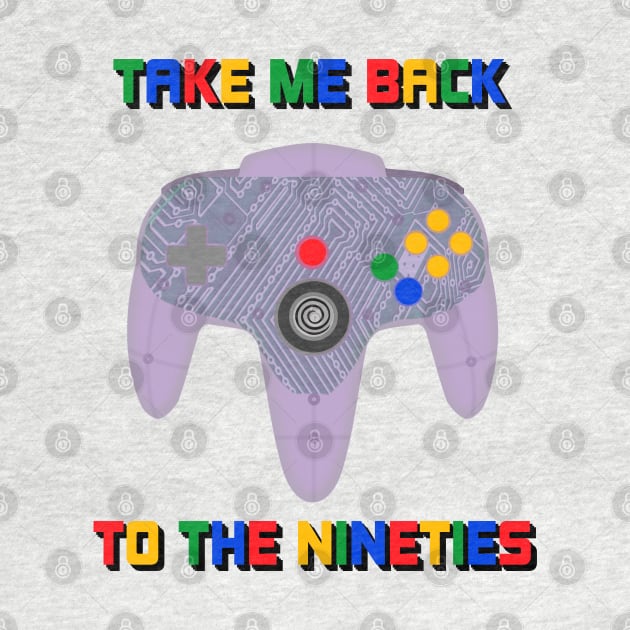 Take Me Back To The 90's Video Game Controller Retro 1990's Nostalgia by blueversion